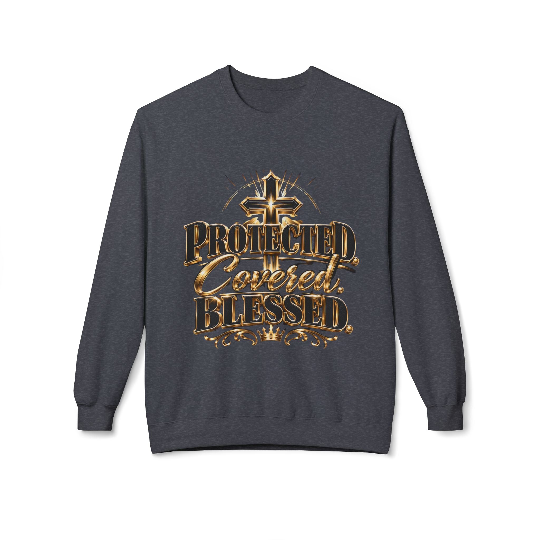 Blessed & Protected Crewneck Sweatshirt — "Protected, Covered, Blessed" Christian Pullover