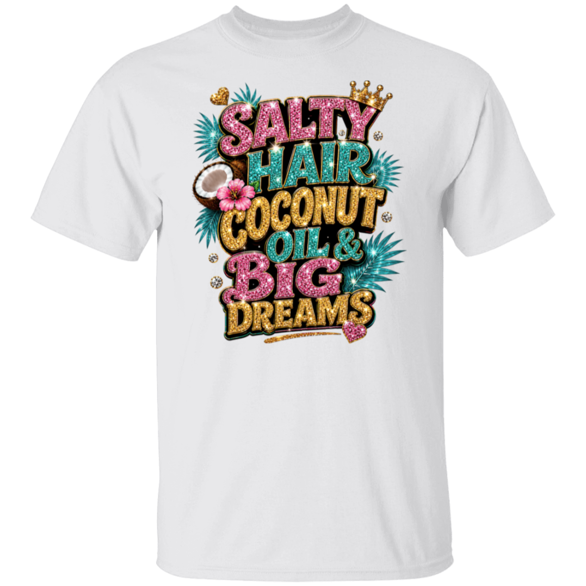 A white short-sleeve crewneck t-shirt featuring a colorful graphic print on the front with the text 'SALTY HAIR COCONUT OIL & BIG DREAMS' in pink, teal, and gold glitter-style lettering, decorated with a crown, palm leaves, and a coconut.