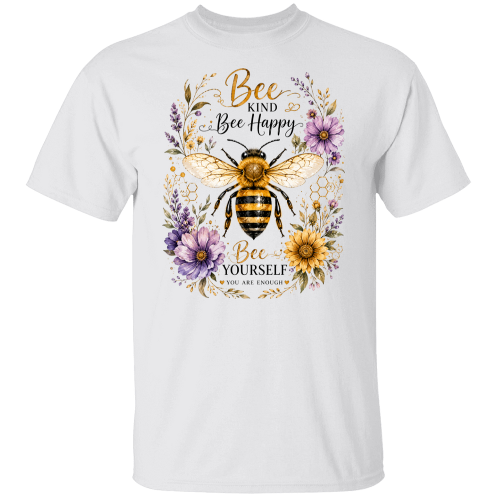 A white short-sleeve crewneck t-shirt featuring a colorful graphic print of a honeybee surrounded by purple flowers and the text 'Bee KIND Bee Happy Bee YOURSELF YOU ARE ENOUGH'.