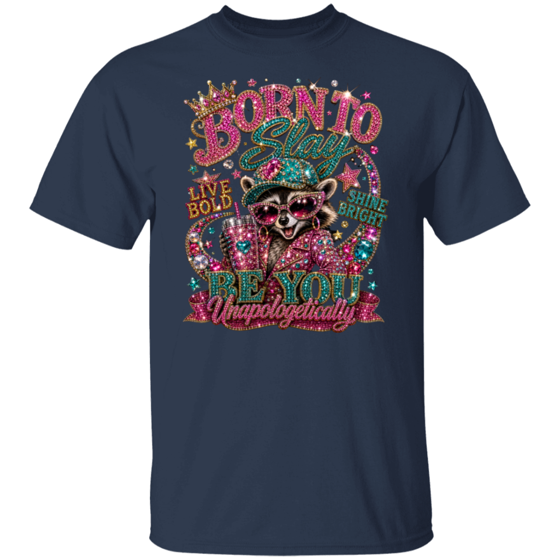 A navy blue short-sleeve t-shirt with a colorful, glittery graphic on the front featuring a raccoon in a top hat and the text 'BORN TO GLITZ LIVE BOLD BE YOU Unapologetically'.