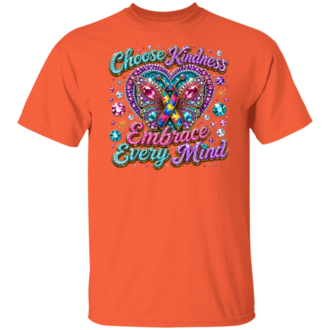 A bright orange short-sleeve crewneck t-shirt featuring a colorful graphic on the front. The graphic displays a glittery butterfly with a teal and yellow awareness ribbon in its wings, surrounded by sparkling gems, with the text 'Choose Kindness' above and 'Embrace Every Mind' below in stylized purple and teal lettering.