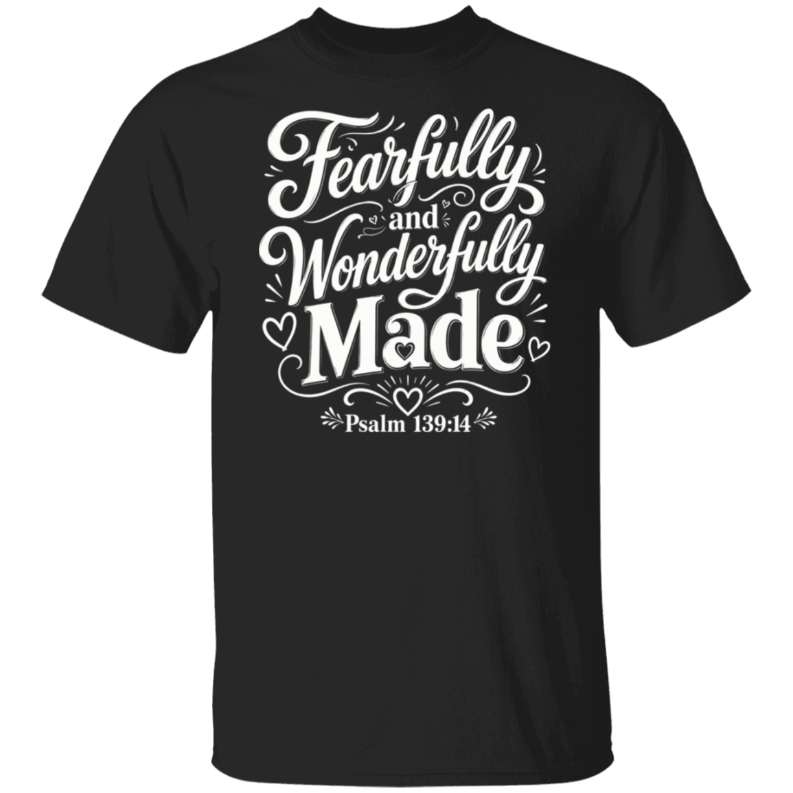 A black short-sleeve crewneck t-shirt with a white graphic print on the front reading 'Fearfully and Wonderfully Made Psalm 139:14' in a decorative script font, shown against a plain white background.