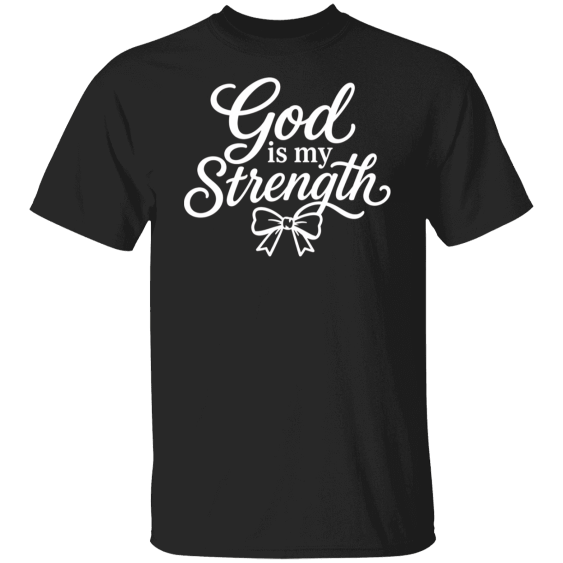 A black color short-sleeve crewneck t-shirt with 'God is my Strength' printed in white cursive script across the chest, accompanied by a small bow graphic below the text, shown on a plain white background.