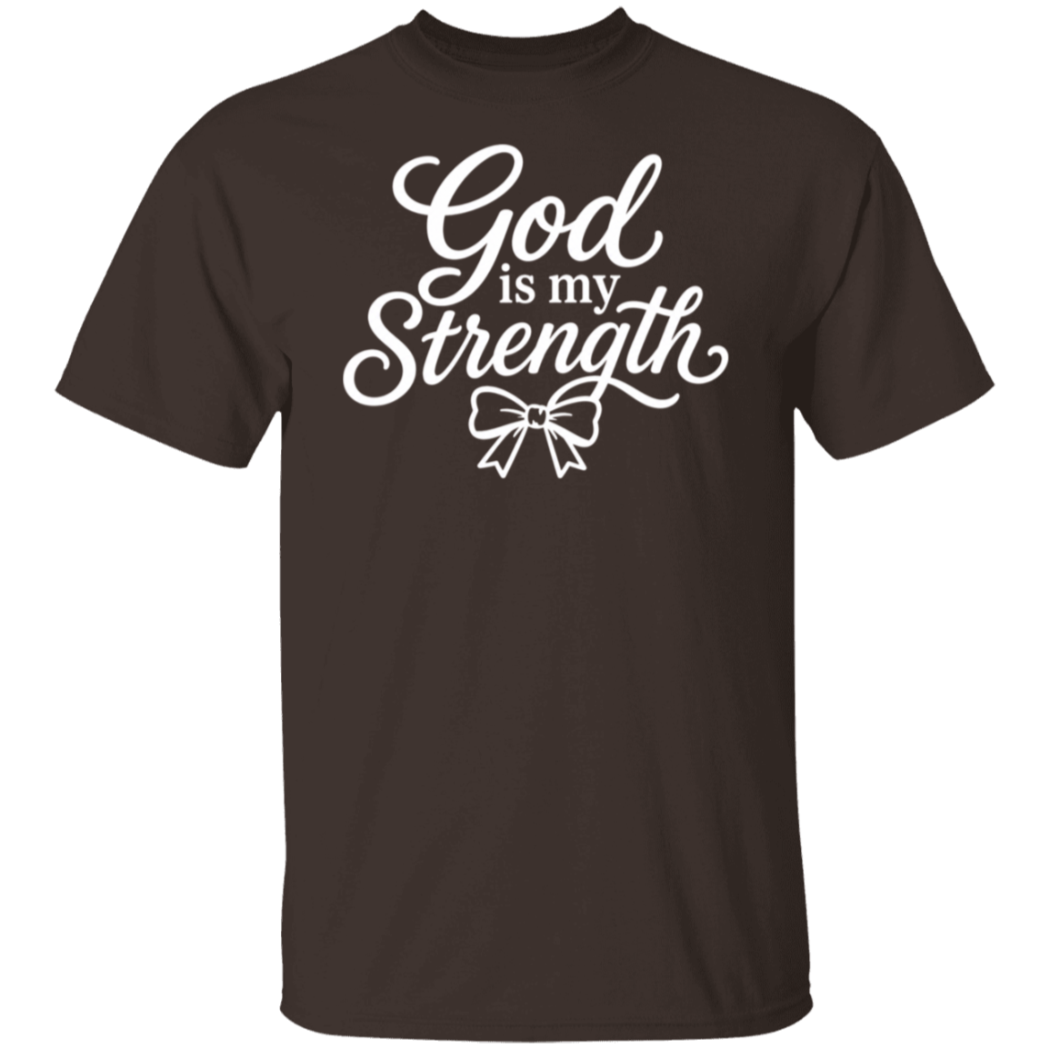 A dark chocolate color short-sleeve crewneck t-shirt with a white graphic print on the chest that reads 'God is my Strength' in a cursive font, with a bow illustration underneath, shown against a plain white background.