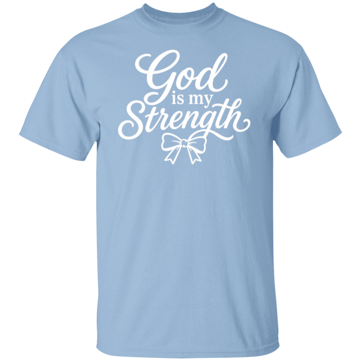 A light blue color short-sleeve crewneck t-shirt with a white graphic print on the chest that reads 'God is my Strength' in a cursive font, with a bow illustration below.