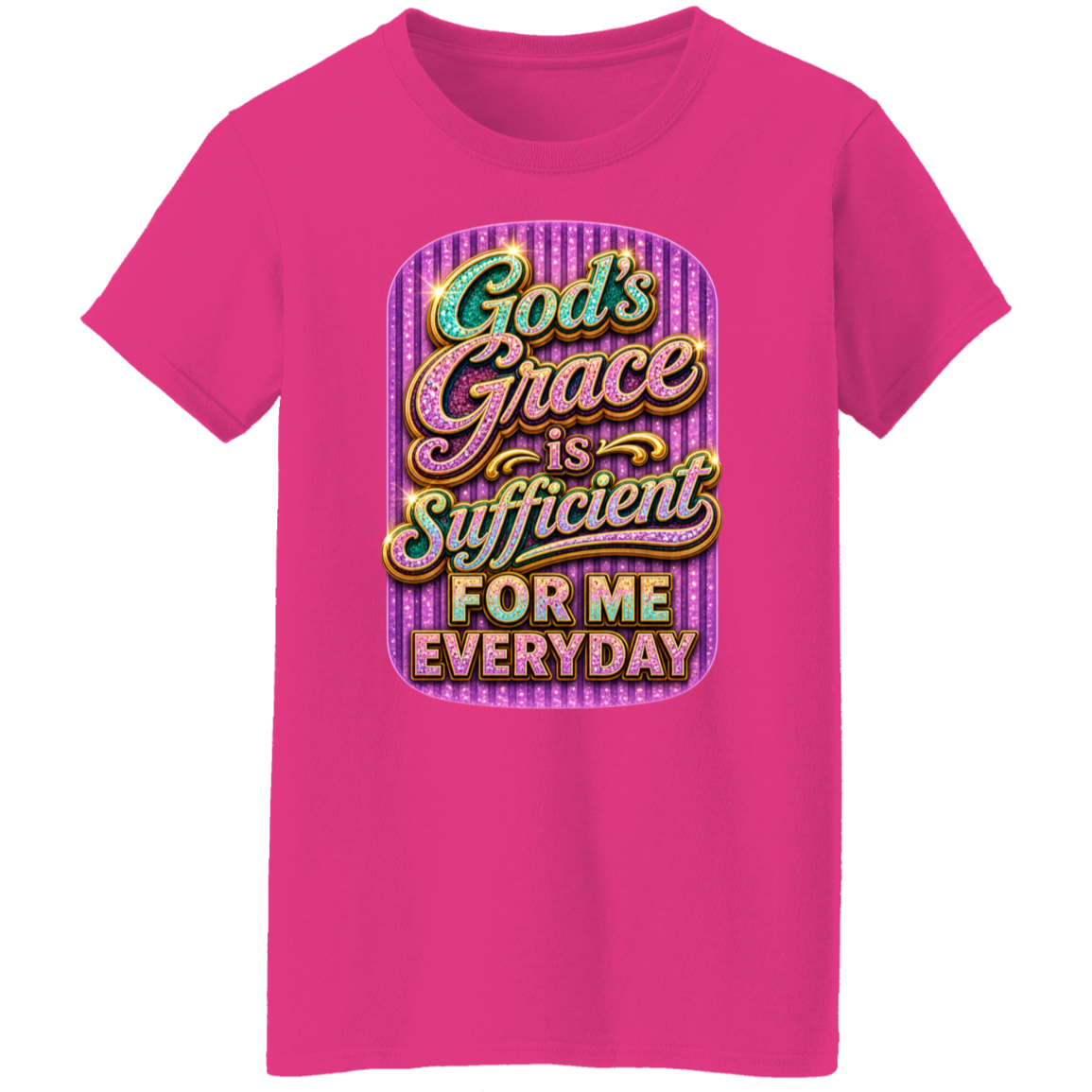 A heliconia color short-sleeve t-shirt with a colorful graphic on the chest that reads 'God's Grace is Sufficient FOR ME EVERYDAY' in stylized neon-like lettering.