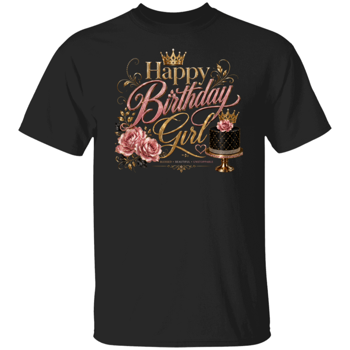 A black short-sleeve crewneck t-shirt featuring a 'Happy Birthday Girl' graphic on the chest. The graphic includes a gold crown, pink roses, and a black cake with pink roses on a gold stand, all set against a plain white background.