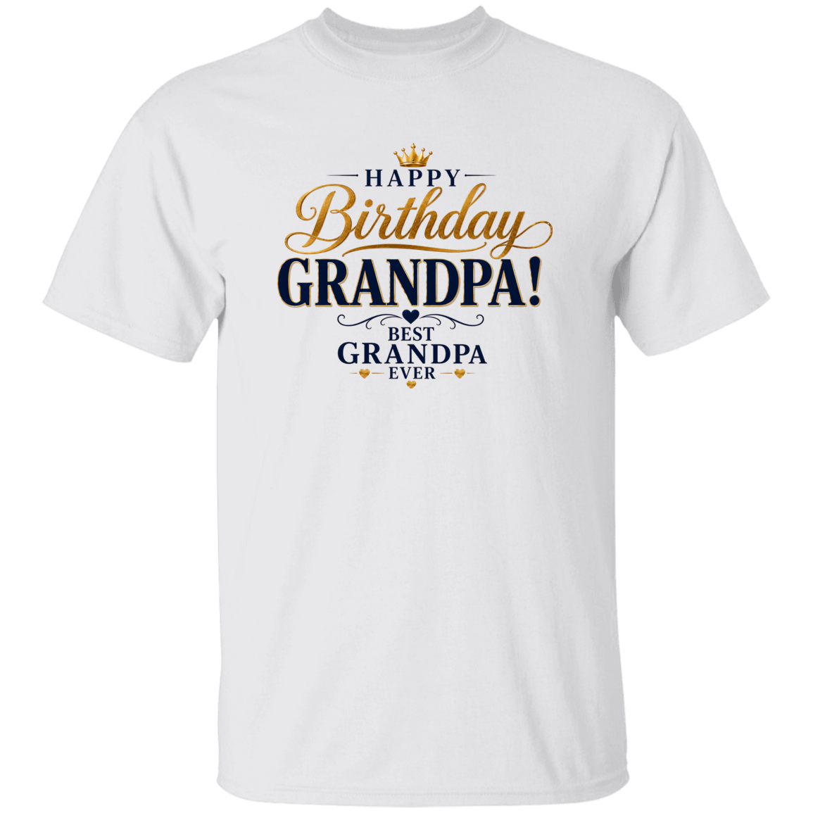 A white short-sleeve crewneck t-shirt featuring a 'Happy Birthday Grandpa! Best Grandpa Ever' graphic on the chest in gold and navy blue lettering.