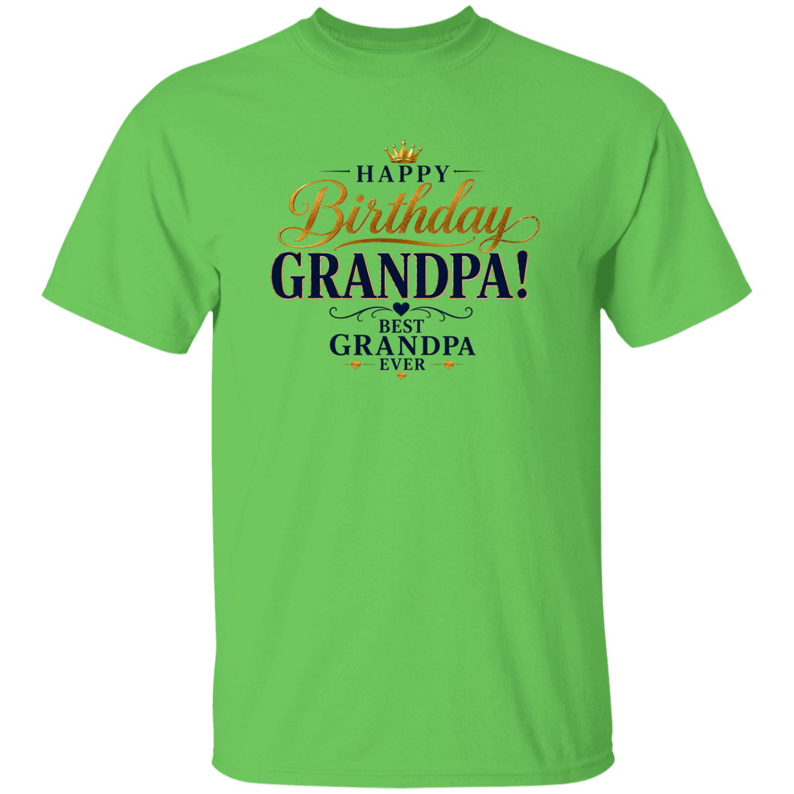 A lime short-sleeve t-shirt with a 'HAPPY Birthday GRANDPA! BEST GRANDPA EVER' graphic printed on the chest, displayed on a solid white background.