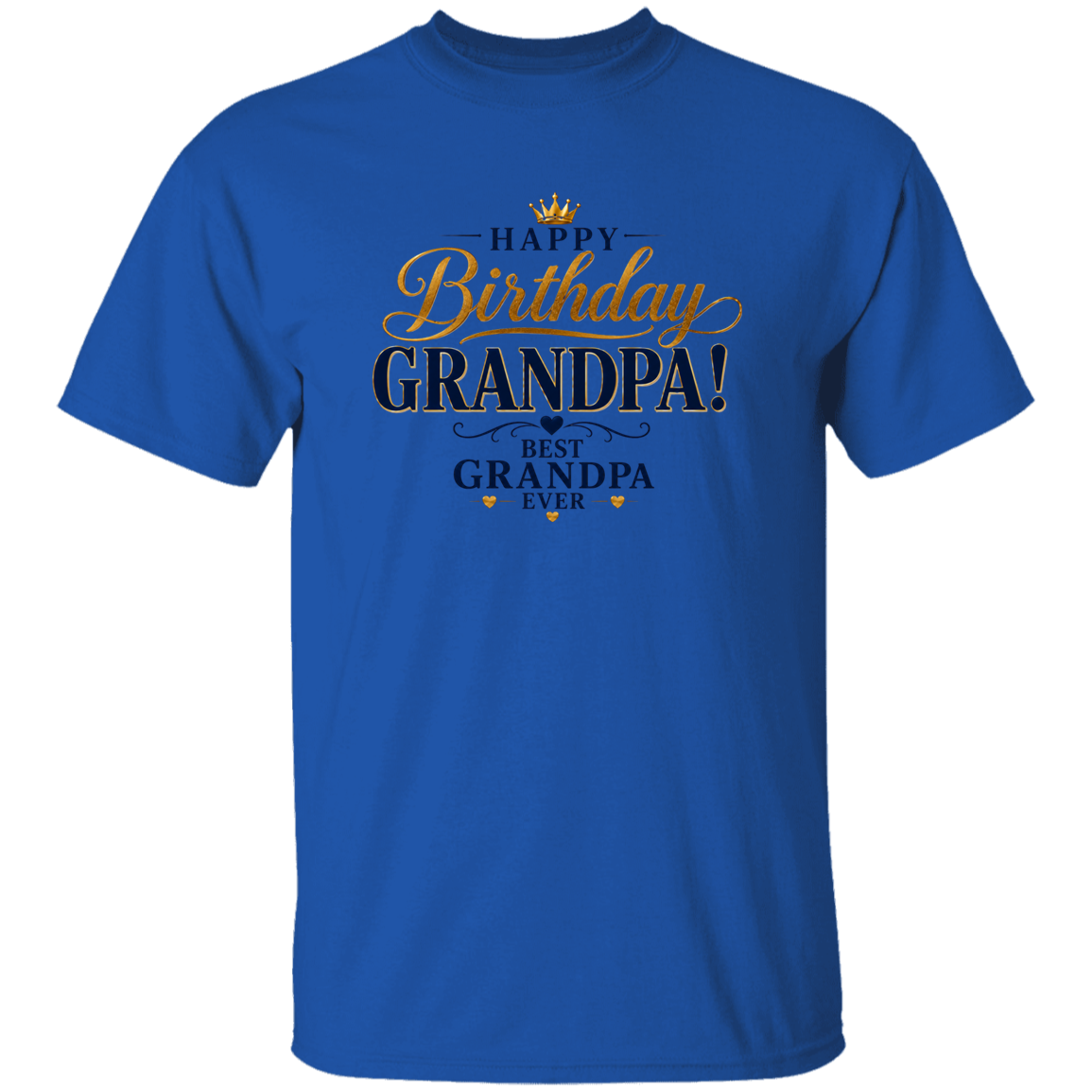 A royal blue short-sleeve t-shirt with a graphic on the chest that reads 'HAPPY Birthday GRANDPA! BEST GRANDPA EVER' in gold and navy lettering, shown on a plain white background.