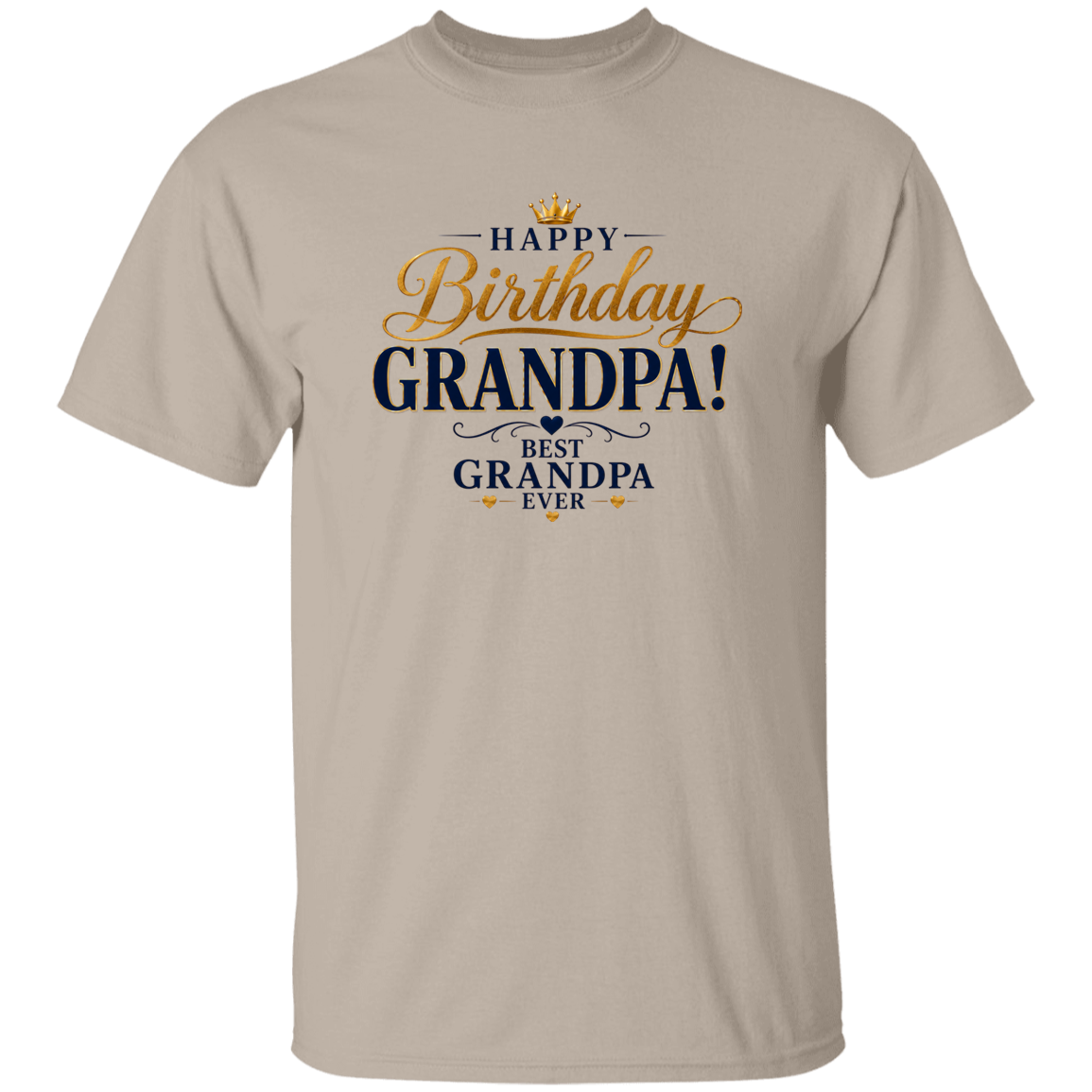 A  sand crewneck t-shirt featuring a 'Happy Birthday Grandpa! Best Grandpa Ever' graphic on the chest in navy blue and gold lettering.
