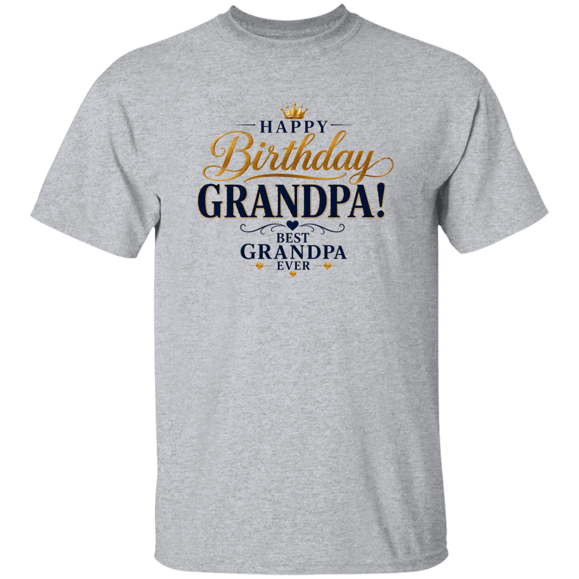 A sport grey short-sleeve t-shirt with a 'HAPPY Birthday GRANDPA! BEST GRANDPA EVER' graphic printed on the chest, displayed on a solid white background.