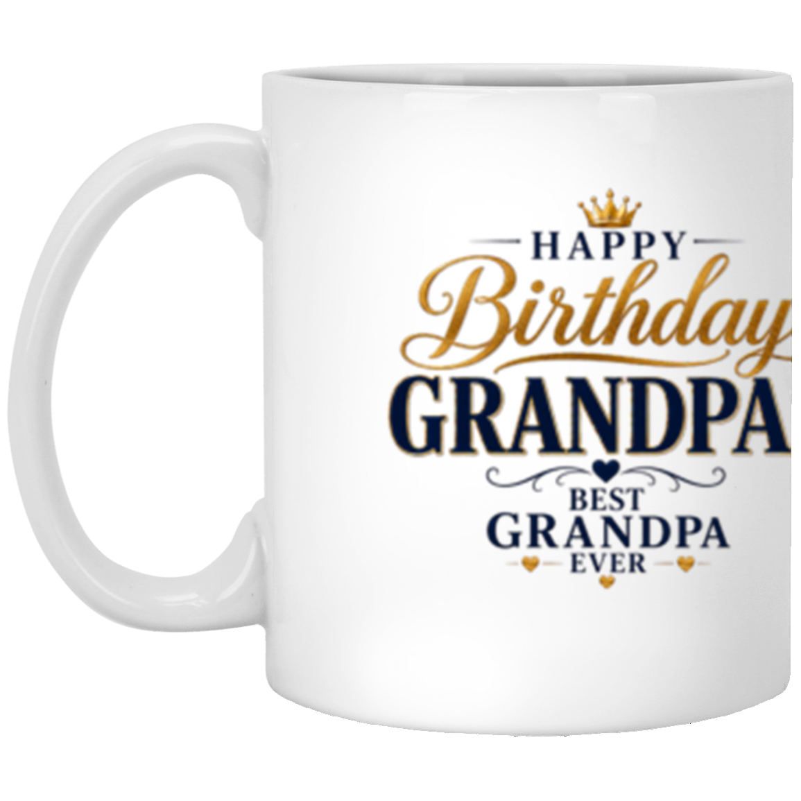 A white ceramic coffee mug with a printed 'Happy Birthday Grandpa Best Grandpa Ever' design in gold and navy blue text, shown on a plain white background.