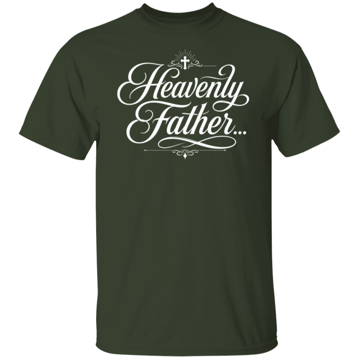 A forest color short-sleeve t-shirt with 'Heavenly Father.