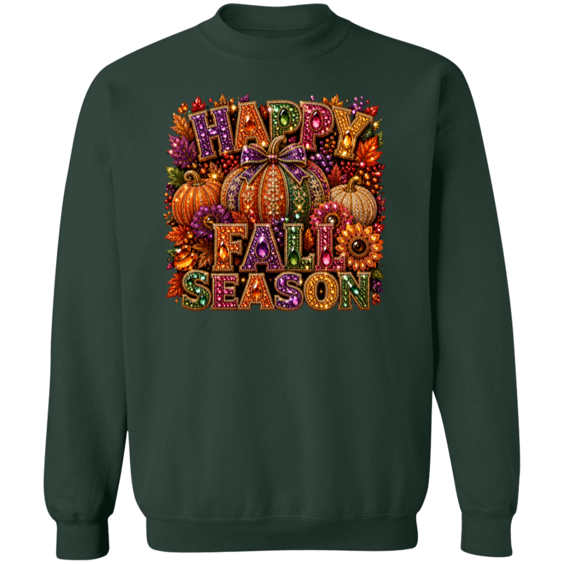 A forest green crewneck sweatshirt featuring a large, colorful 'Happy Fall Season' graphic on the chest, complete with pumpkins, autumn leaves, and flowers.
