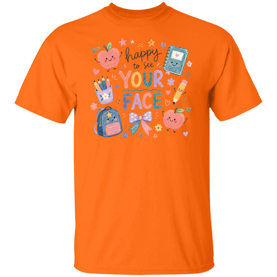 A safety orange short-sleeve crewneck t-shirt featuring a colorful school-themed graphic on the chest with the text 'happy to see YOUR FACE' surrounded by cute cartoon illustrations of an apple, notebook, pencil, backpack, and bow.