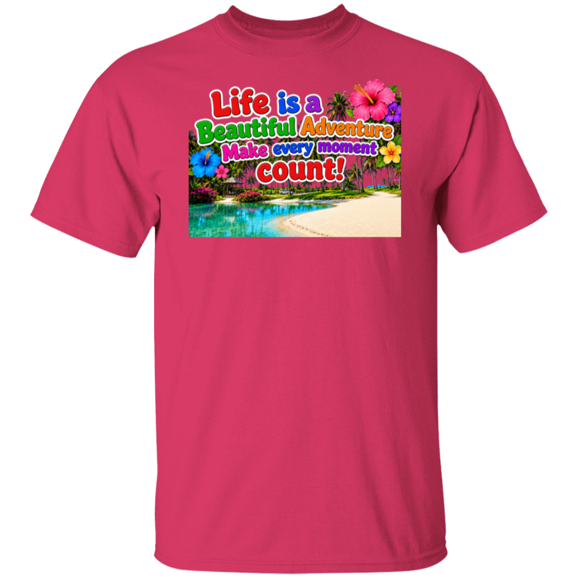 A heliconia color short-sleeve crewneck t-shirt featuring a colorful graphic print on the chest with tropical beach scenery and the text 'Life is a Beautiful Adventure Make every moment count!'.