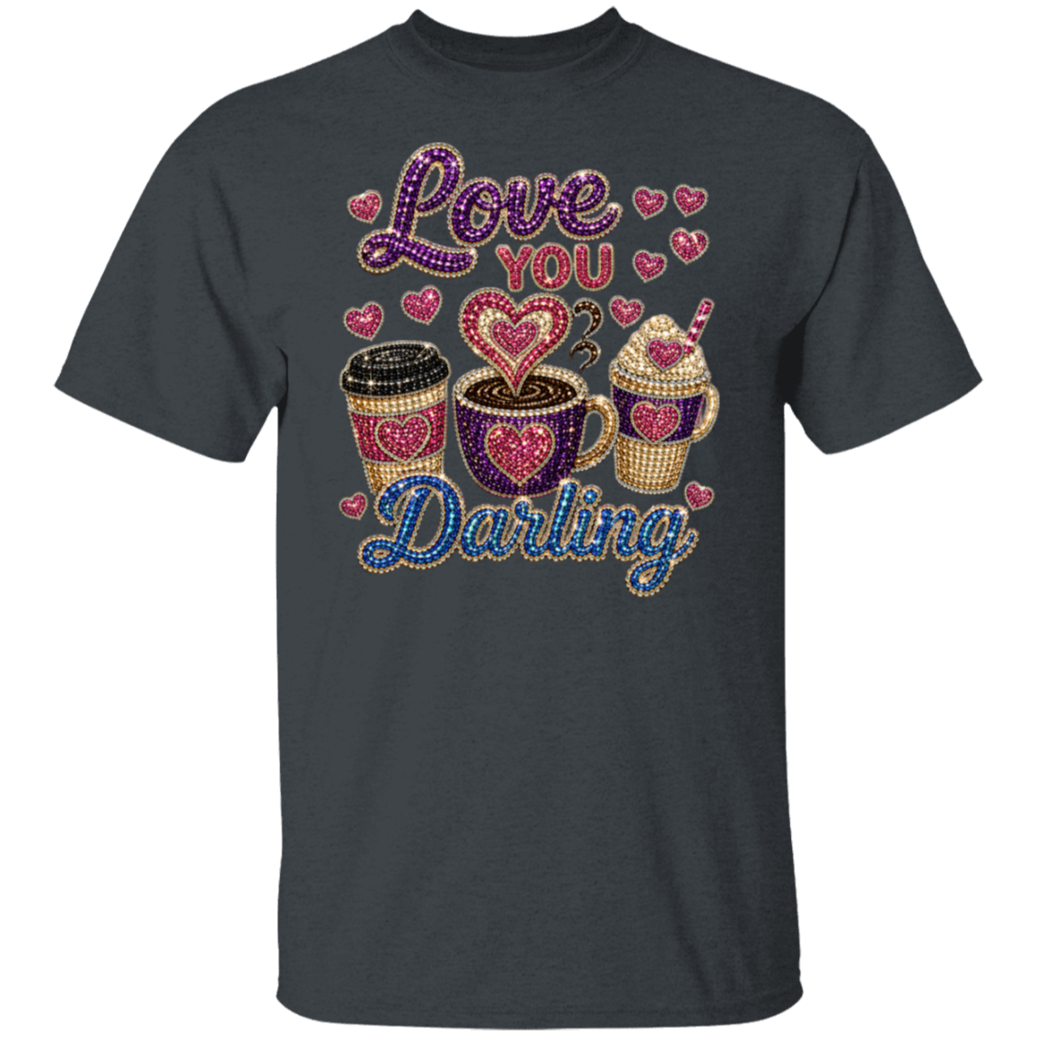 A dark heather t-shirt featuring a rhinestone-style graphic with the words 'Love You Darling' and three coffee cups decorated with hearts and sparkles.