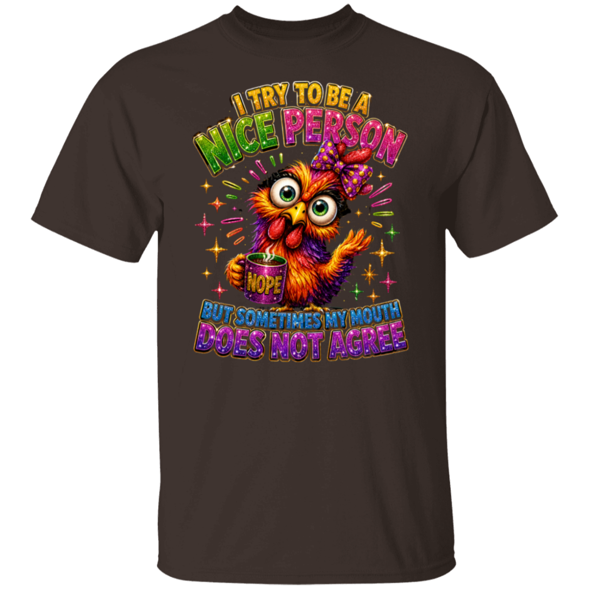 A dark chocolate short-sleeve t-shirt with a colorful graphic of an owl holding a mug that says 'HOPE' and text above and below reading 'I TRY TO BE A NICE PERSON BUT SOMETIMES MY MOUTH DOES NOT AGREE'.