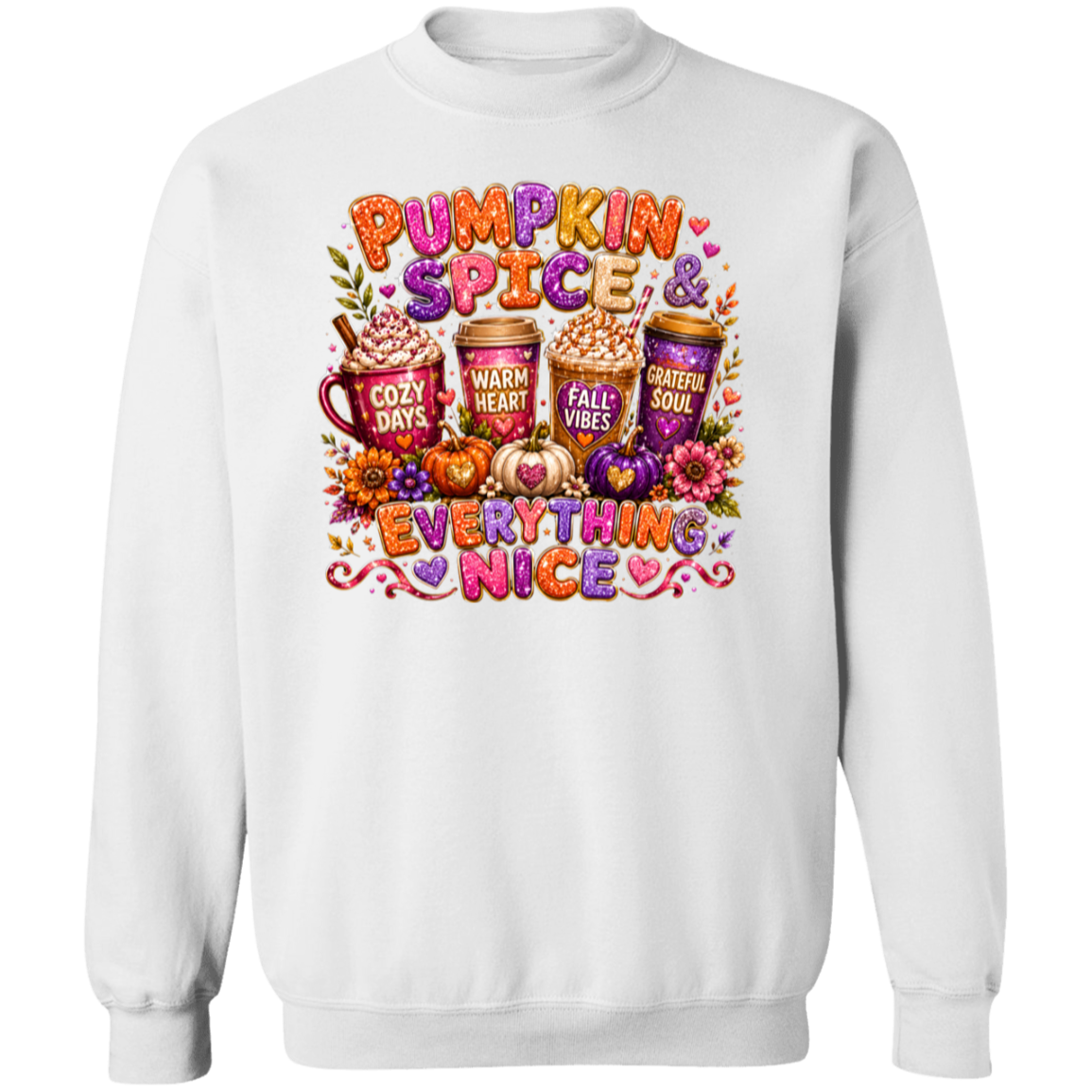 A white crewneck sweatshirt featuring a colorful autumn-themed graphic print on the front with the text 'Pumpkin Spice & Everything Nice' and illustrations of hot cocoa mugs, pumpkins, and fall leaves.