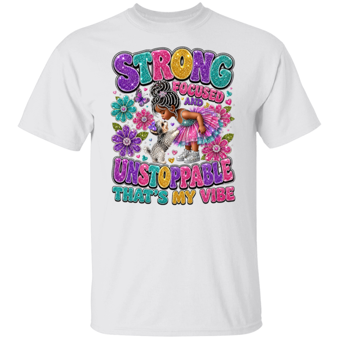 A white color short-sleeve crewneck t-shirt featuring a colorful graphic print on the front. The graphic displays the text 'STRONG FOCUSED UNSTOPPABLE THAT'S MY VIBE' in a bubbly, multicolored font, accompanied by an illustration of a young girl with braided hair in a pink dress and a small white dog.