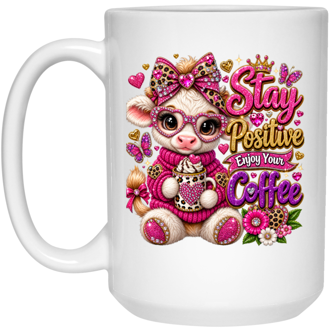 A white ceramic coffee mug featuring a colorful graphic of a cute pink cartoon cow wearing glasses and a pink sweater, holding a heart-shaped mug. The text reads 'Stay Positive Enjoy Your Coffee' in pink, purple, and gold lettering with hearts and butterflies.