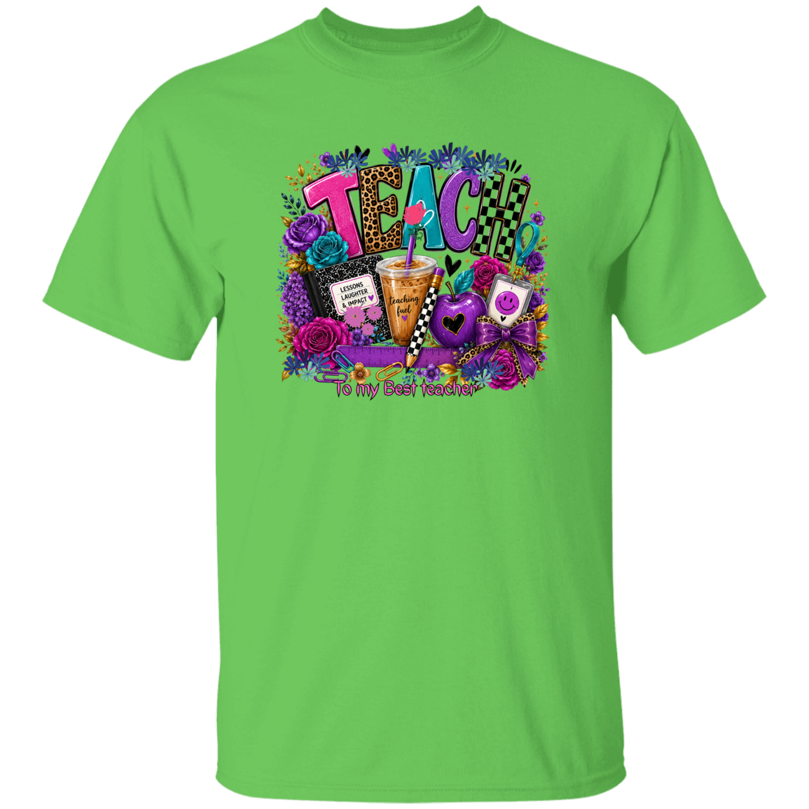 A lime short-sleeve crewneck t-shirt featuring a colorful graphic on the chest with the word 'TEACH' surrounded by flowers, a coffee cup, and the text 'To my best teacher'.
