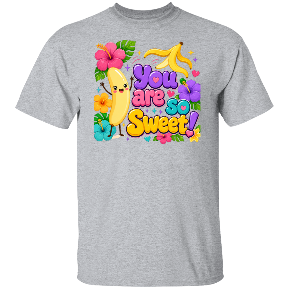 A sport grey short-sleeve t-shirt featuring a colorful graphic print on the front. The design includes a smiling cartoon banana, tropical flowers, and the text 'You are so Sweet!' in playful multicolor lettering.